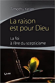 La raison est pour Dieu. La foi à l'ère du sceptiscisme.